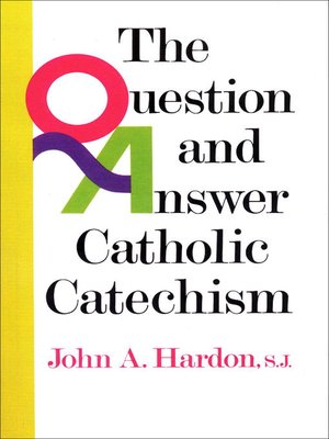 cover image of The Question and Answer Catholic Catechism
